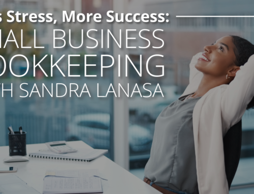 Less Stress, More Success: Small Business Bookkeeping with Sandra Lanasa