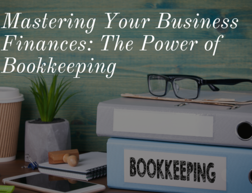 Mastering Your Business Finances: The Power of Bookkeeping